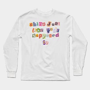 Shine like always Long Sleeve T-Shirt